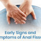 Early Signs and Symptoms of Anal fissure
